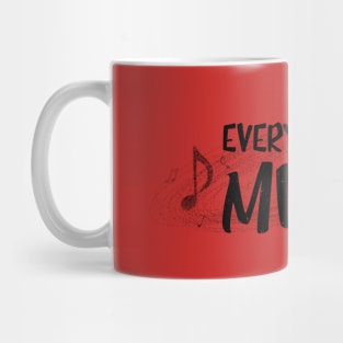 Everything is music Mug